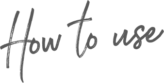 How to use