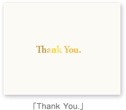 「Thank You.」